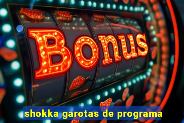 shokka garotas de programa